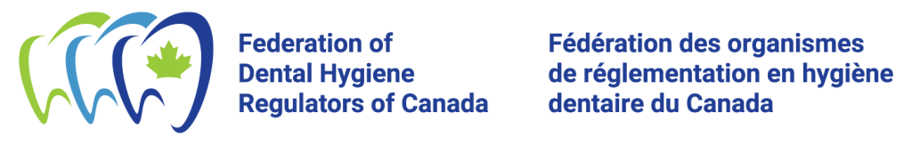 Federation of Dental Hygiene Regulators of Canada Federation of Dental Hygiene Regulators of Canada